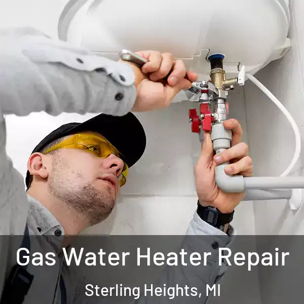  Gas Water Heater Repair Sterling Heights, MI