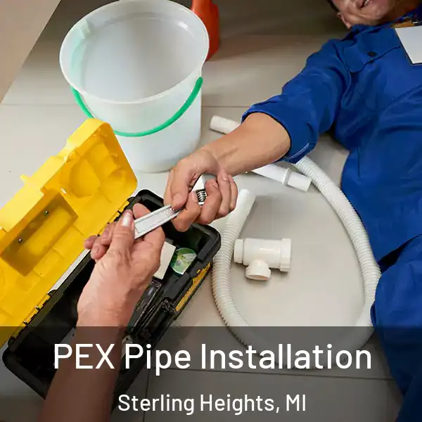  PEX Pipe Installation Sterling Heights, MI