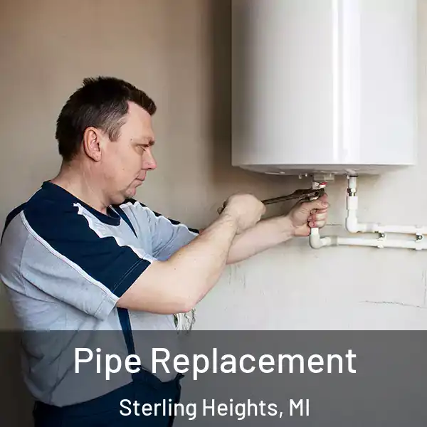  Pipe Replacement Sterling Heights, MI