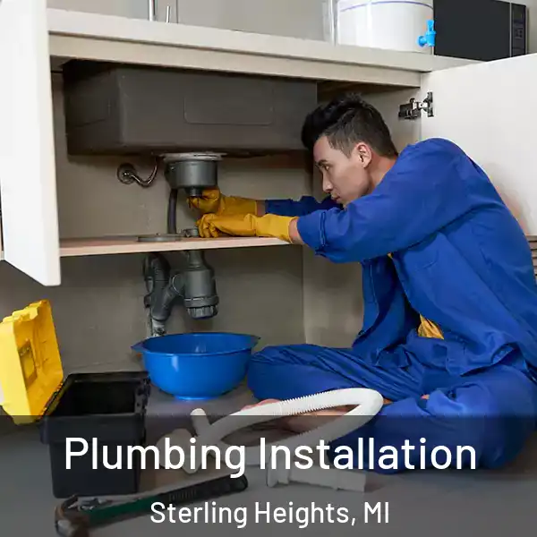  Plumbing Installation Sterling Heights, MI