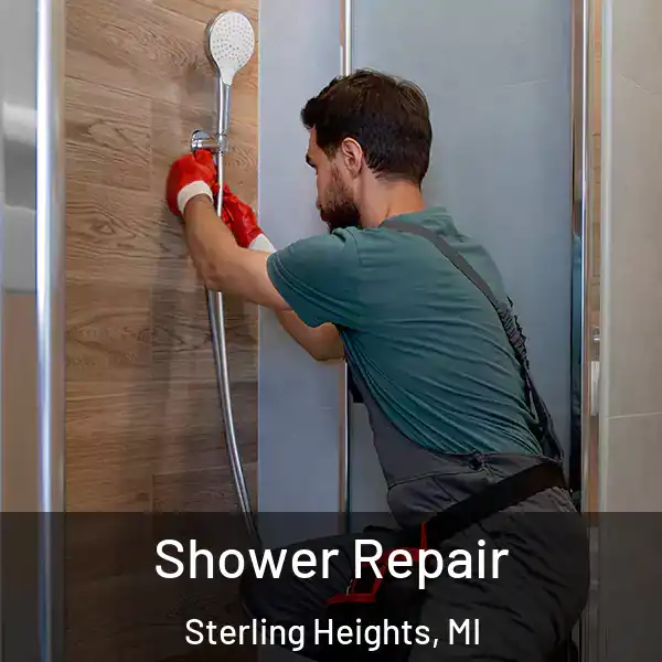  Shower Repair Sterling Heights, MI