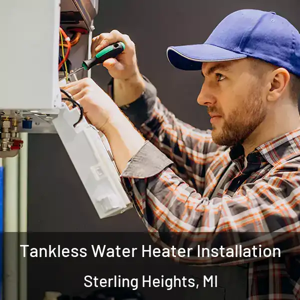  Tankless Water Heater Installation Sterling Heights, MI