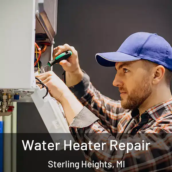  Water Heater Repair Sterling Heights, MI