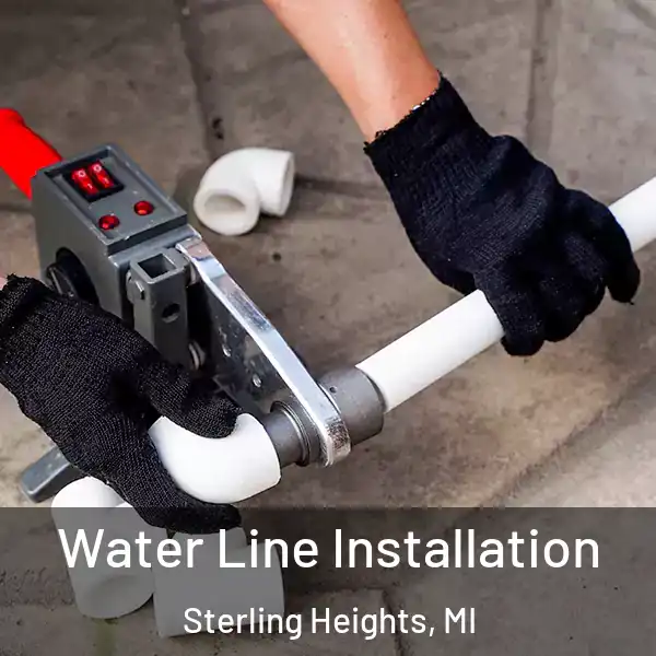  Water Line Installation Sterling Heights, MI